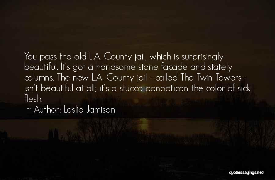 Sick But Beautiful Quotes By Leslie Jamison