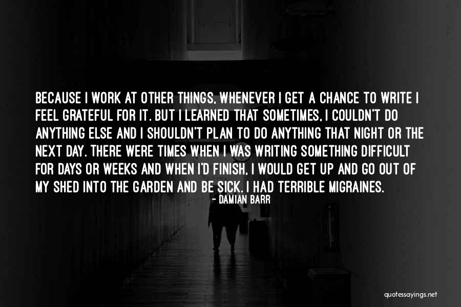 Sick But Have To Work Quotes By Damian Barr Sick But Have To Work Quotes By Damian Barr