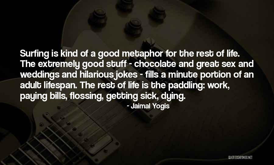 Sick But Have To Work Quotes By Jaimal Yogis Sick But Have To Work Quotes By Jaimal Yogis