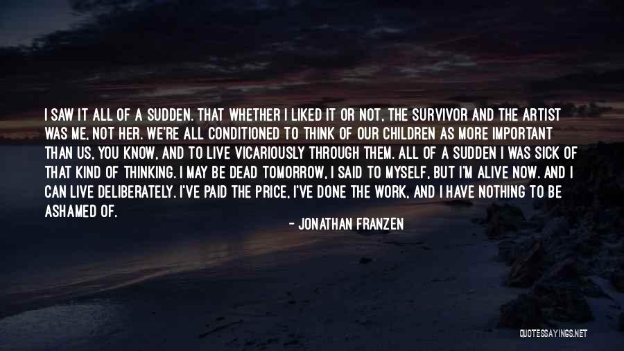 Sick But Have To Work Quotes By Jonathan Franzen