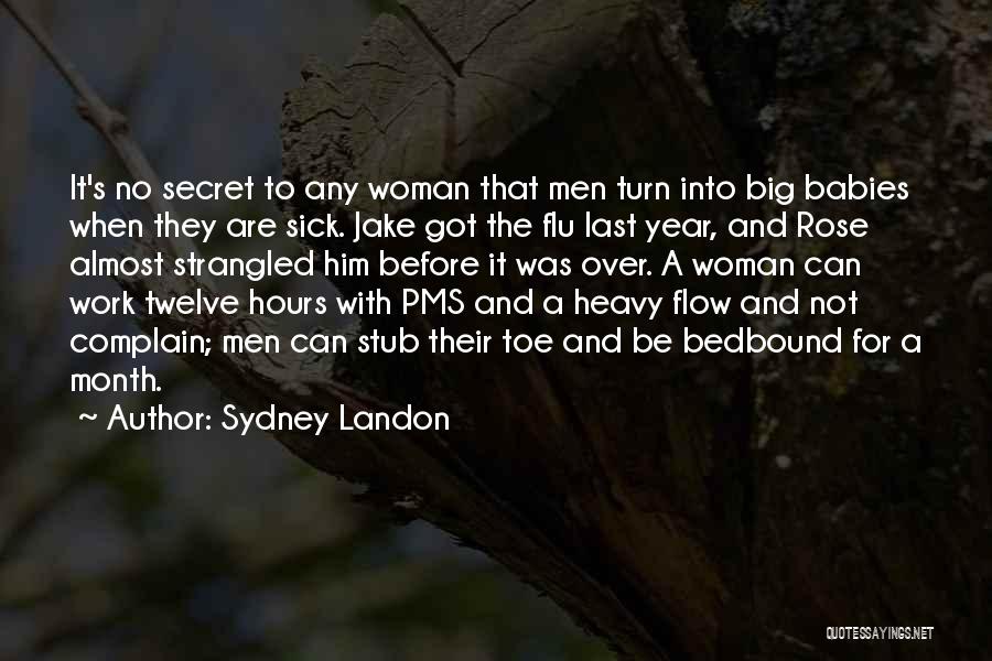 Sick But Have To Work Quotes By Sydney Landon