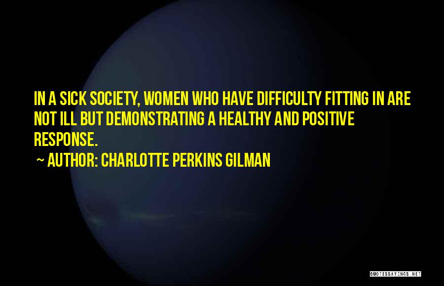 Sick But Positive Quotes By Charlotte Perkins Gilman