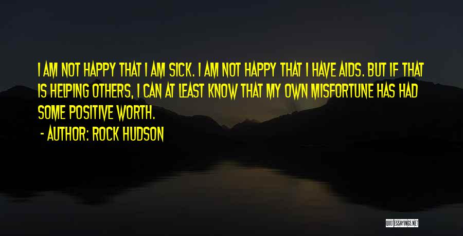 Sick But Positive Quotes By Rock Hudson