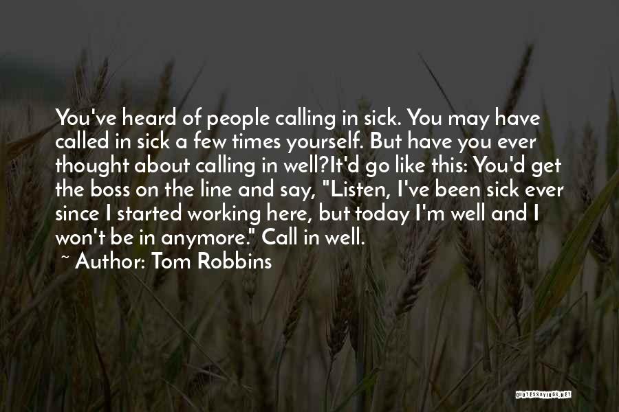 Sick But Working Quotes By Tom Robbins