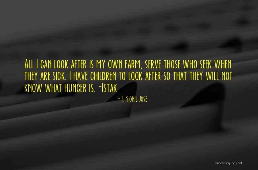Sick Children Quotes By F. Sionil Jose Sick Children Quotes By F. Sionil Jose