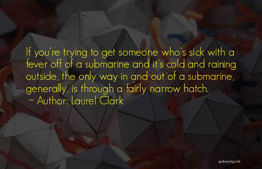 Sick Cold Quotes By Laurel Clark