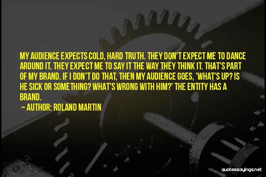 Sick Cold Quotes By Roland Martin