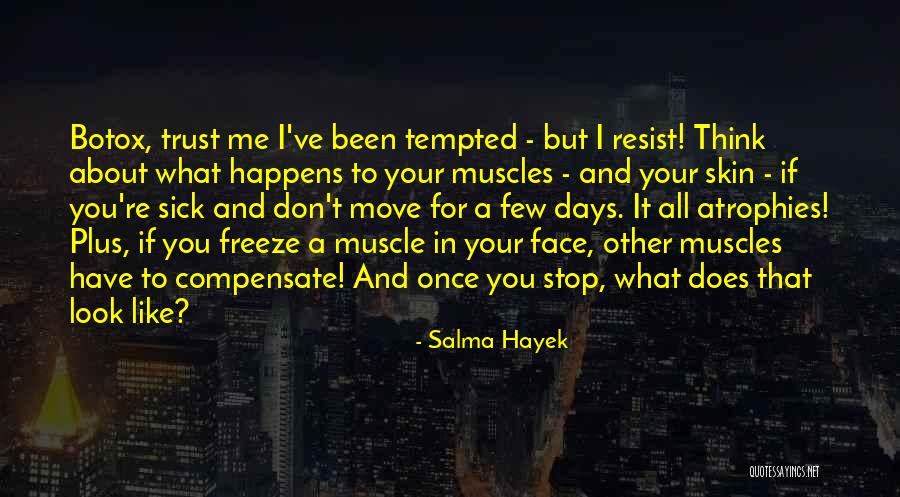Sick Days Quotes By Salma Hayek Sick Days Quotes By Salma Hayek