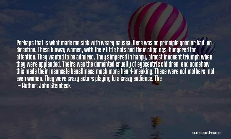 Sick Demented Quotes By John Steinbeck