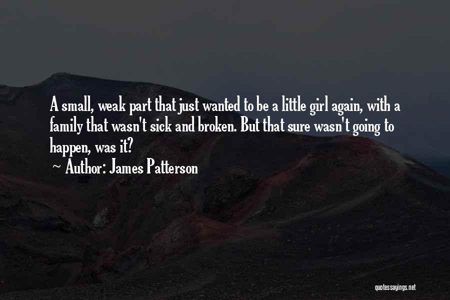 Sick Family Quotes By James Patterson