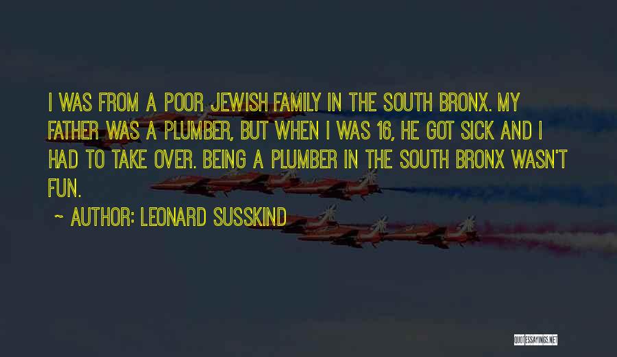 Sick Family Quotes By Leonard Susskind