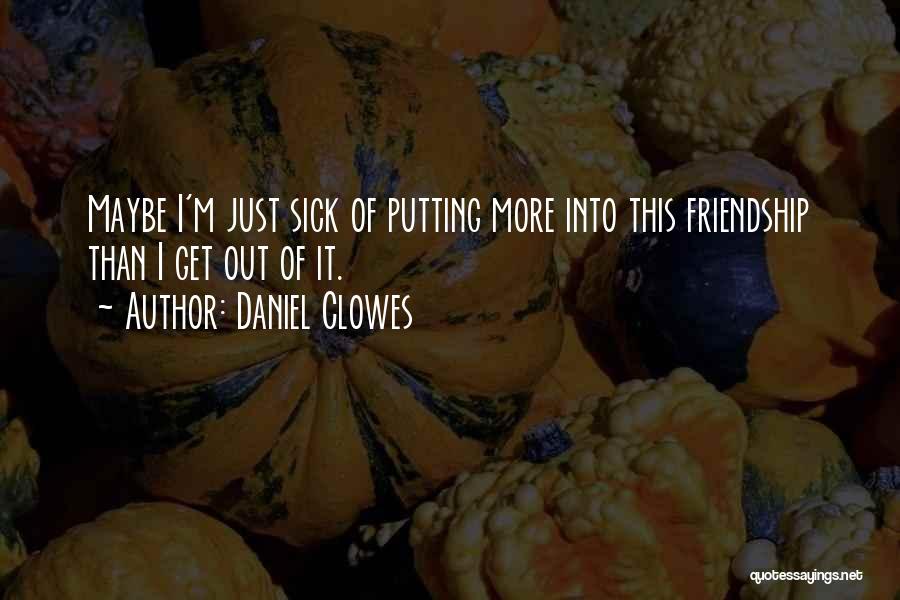 Sick Friends Quotes By Daniel Clowes