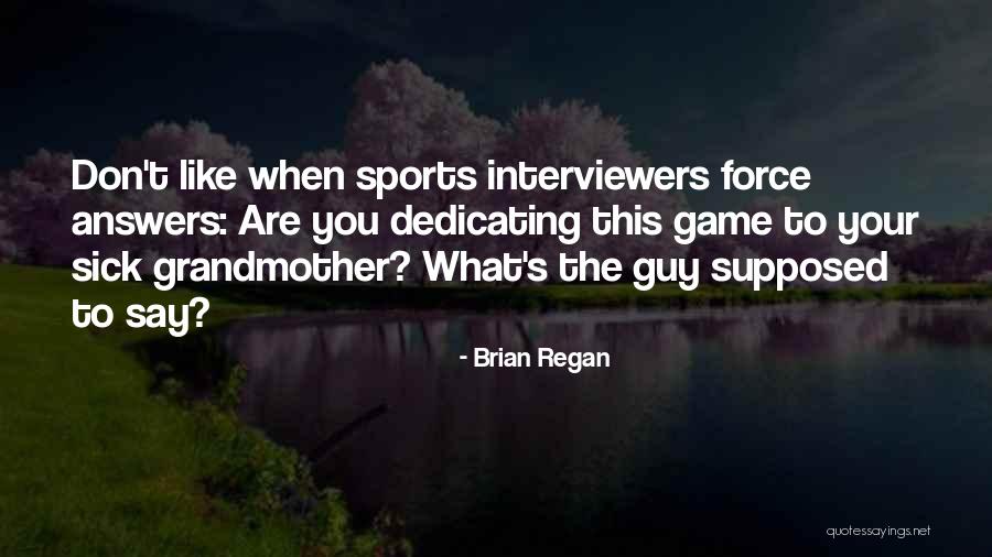 Sick Grandmother Quotes By Brian Regan Sick Grandmother Quotes By Brian Regan