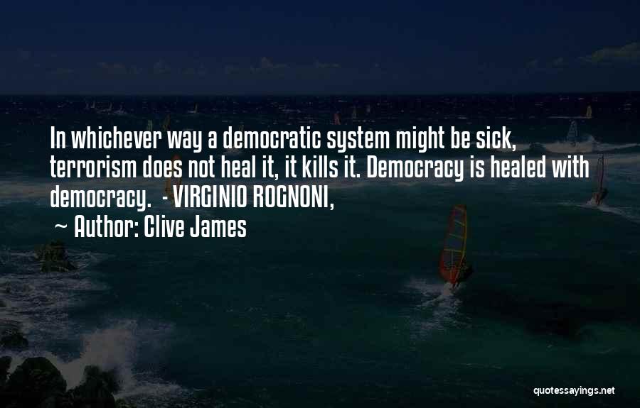 Sick Heal Quotes By Clive James