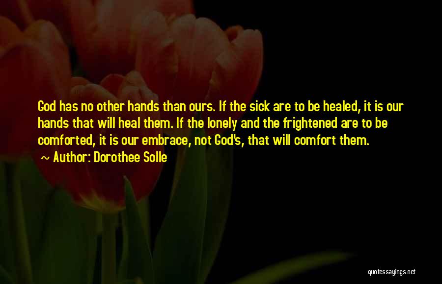 Sick Heal Quotes By Dorothee Solle