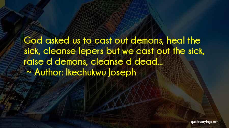 Sick Heal Quotes By Ikechukwu Joseph