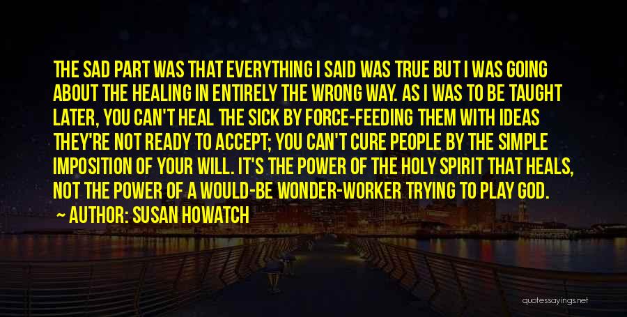 Sick Heal Quotes By Susan Howatch