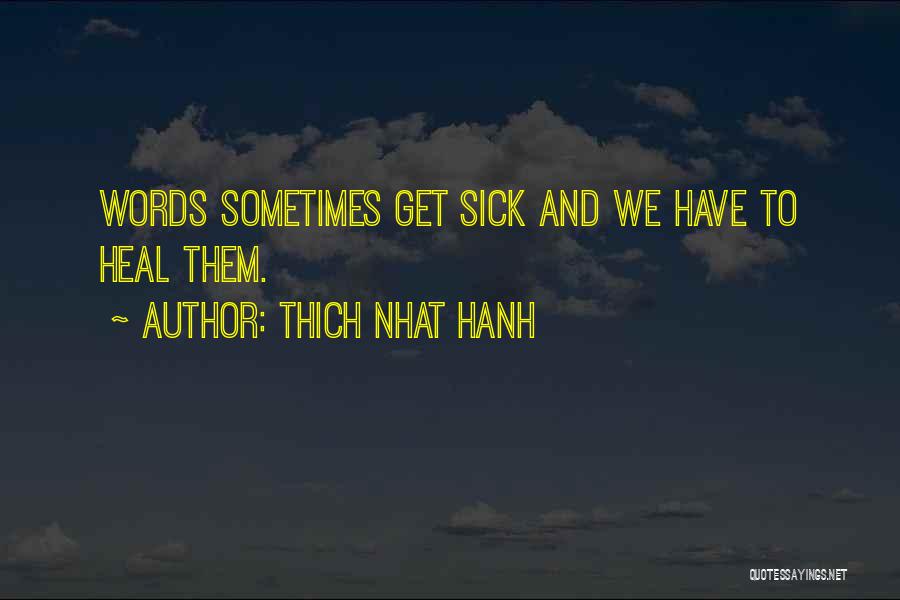 Sick Heal Quotes By Thich Nhat Hanh