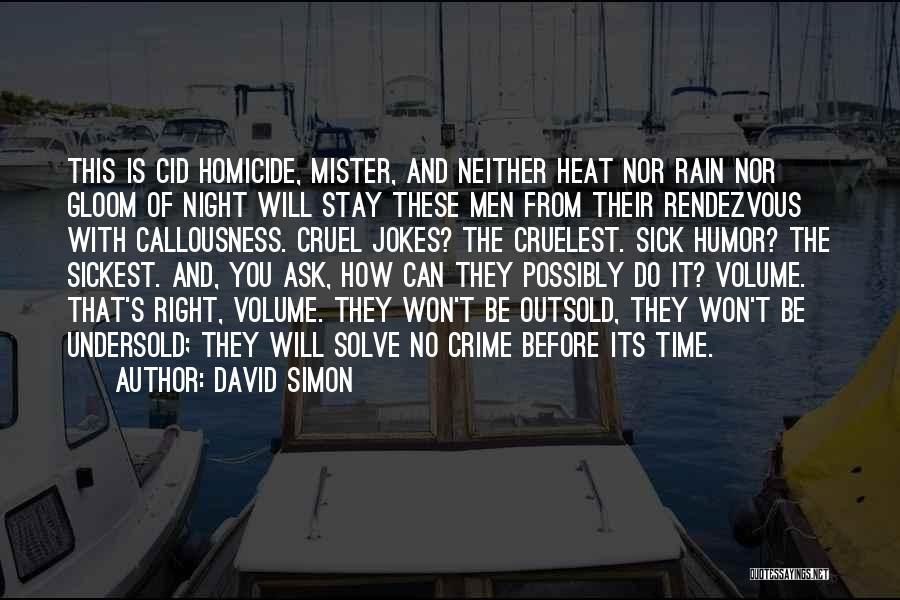 Sick Humor Quotes By David Simon