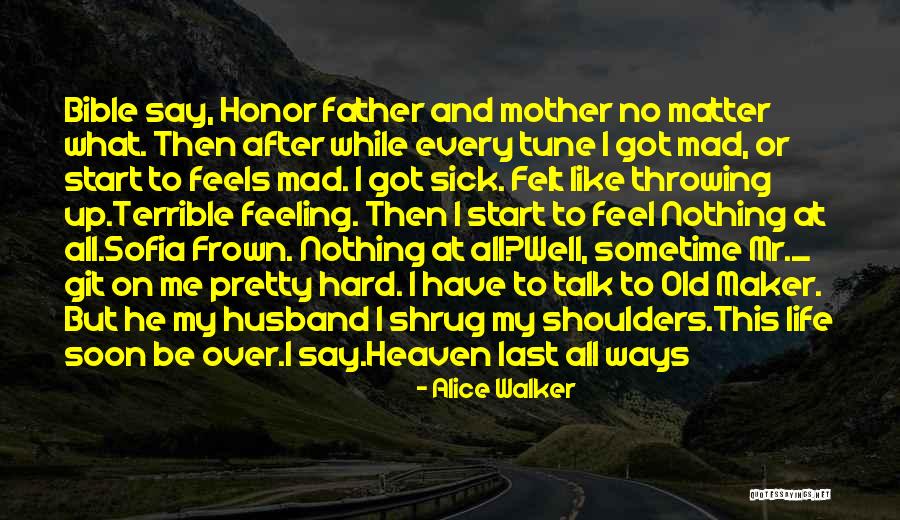 Sick Husband Quotes By Alice Walker Sick Husband Quotes By Alice Walker