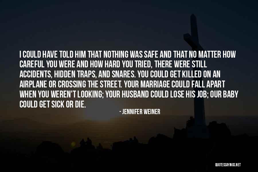 Sick Husband Quotes By Jennifer Weiner Sick Husband Quotes By Jennifer Weiner