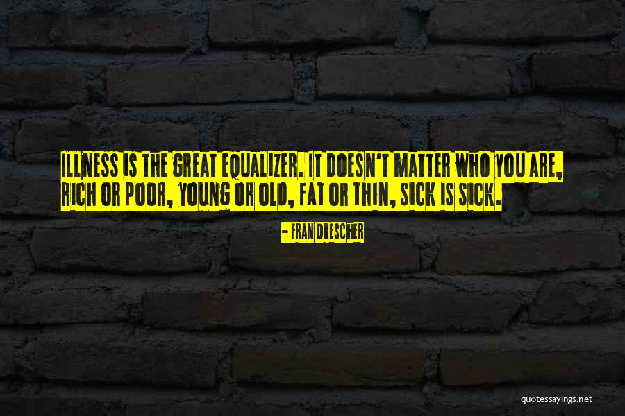 Sick Illness Quotes By Fran Drescher Sick Illness Quotes By Fran Drescher