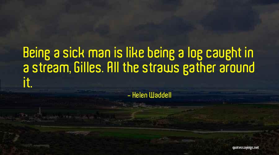 Sick Illness Quotes By Helen Waddell Sick Illness Quotes By Helen Waddell