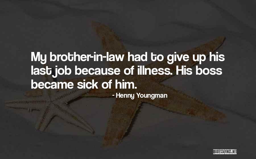 Sick Illness Quotes By Henny Youngman Sick Illness Quotes By Henny Youngman