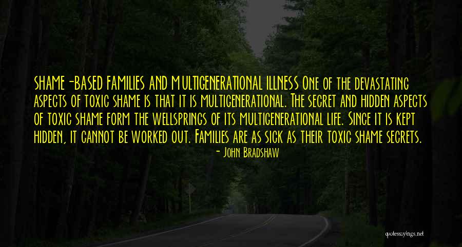 Sick Illness Quotes By John Bradshaw Sick Illness Quotes By John Bradshaw
