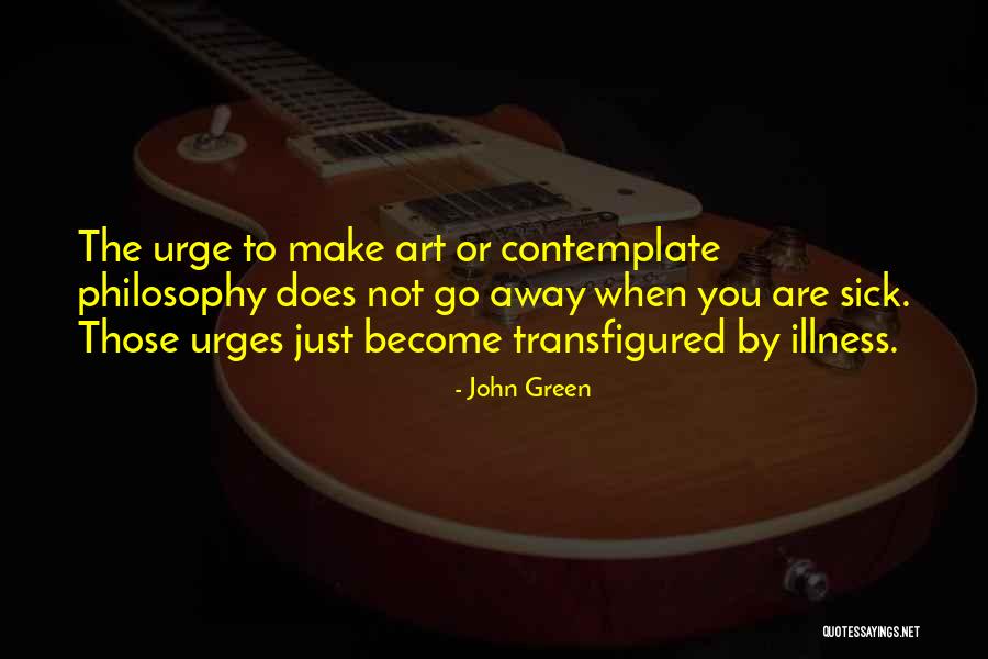 Sick Illness Quotes By John Green Sick Illness Quotes By John Green