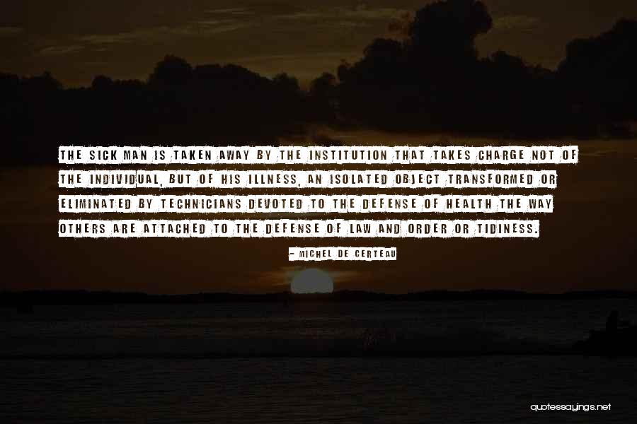 Sick Illness Quotes By Michel De Certeau Sick Illness Quotes By Michel De Certeau