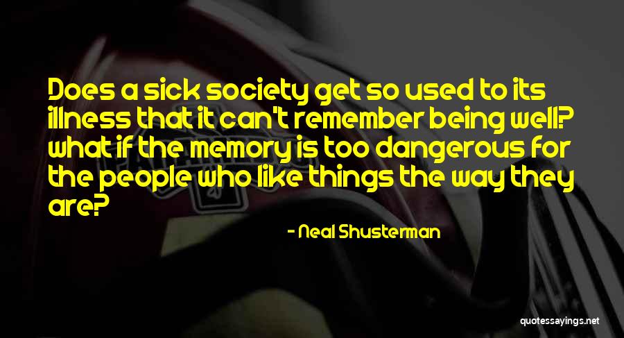 Sick Illness Quotes By Neal Shusterman Sick Illness Quotes By Neal Shusterman