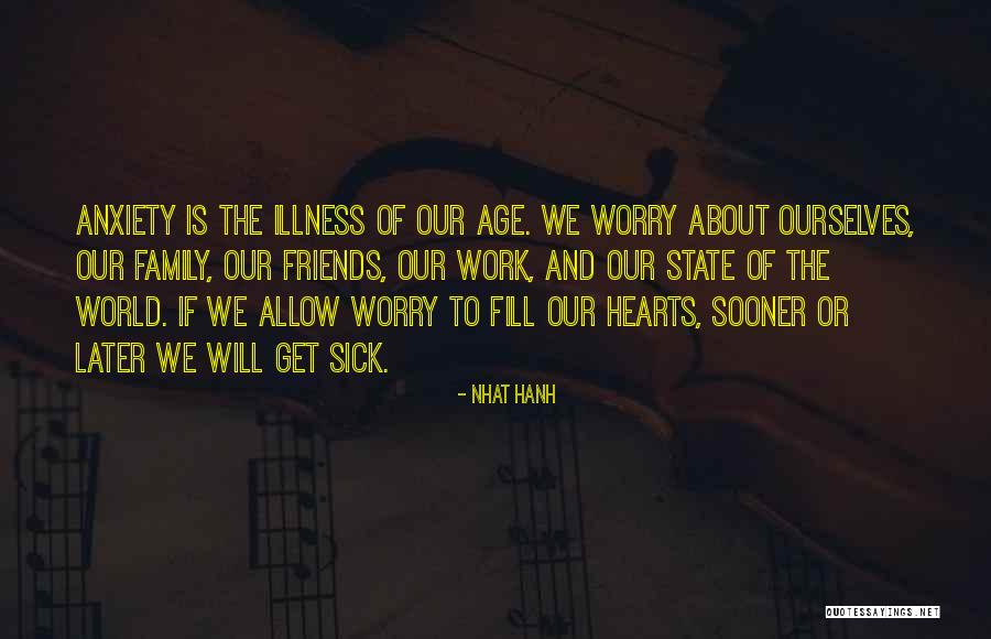 Sick Illness Quotes By Nhat Hanh Sick Illness Quotes By Nhat Hanh