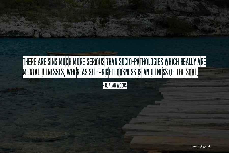 Sick Illness Quotes By R. Alan Woods Sick Illness Quotes By R. Alan Woods