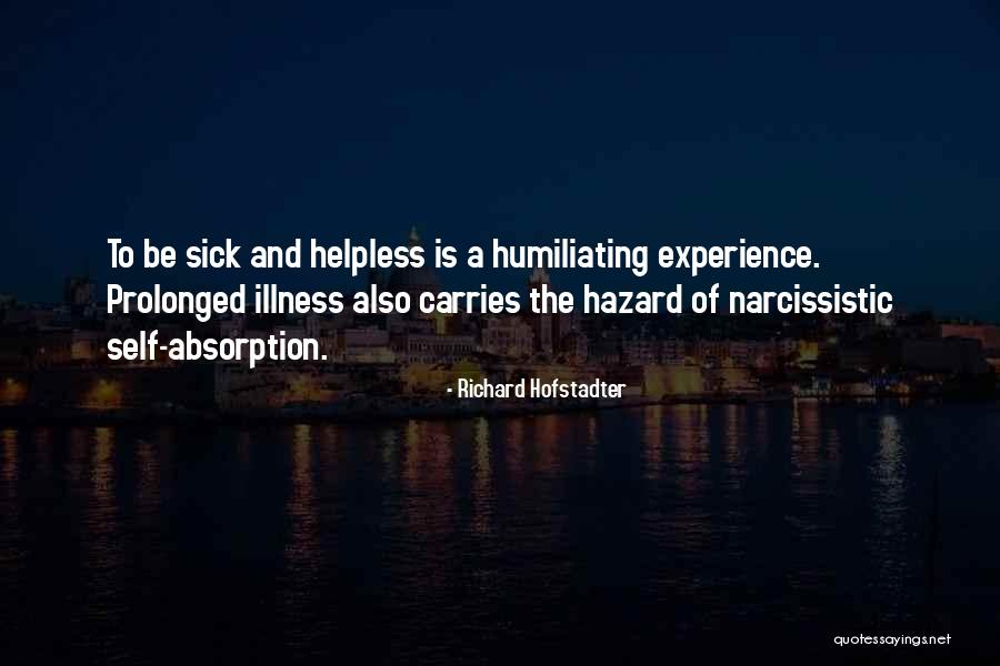 Sick Illness Quotes By Richard Hofstadter Sick Illness Quotes By Richard Hofstadter