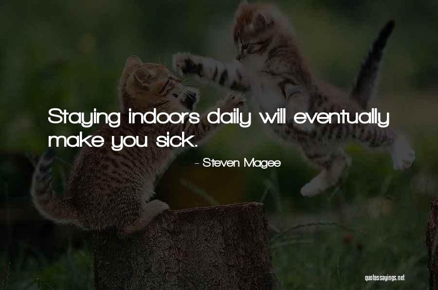 Sick Illness Quotes By Steven Magee Sick Illness Quotes By Steven Magee