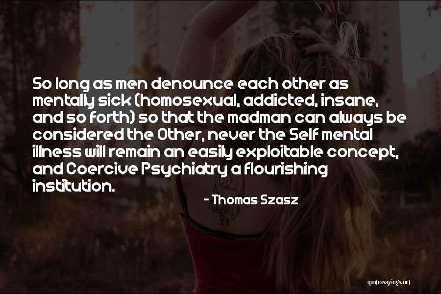 Sick Illness Quotes By Thomas Szasz Sick Illness Quotes By Thomas Szasz