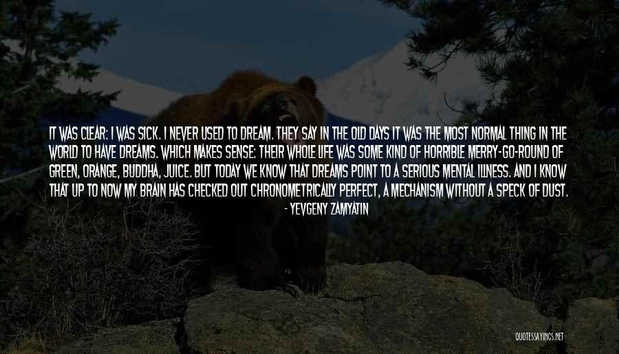 Sick Illness Quotes By Yevgeny Zamyatin Sick Illness Quotes By Yevgeny Zamyatin