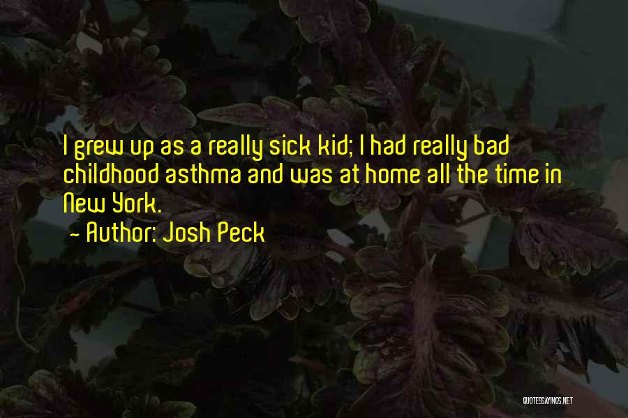 Sick Kid Quotes By Josh Peck