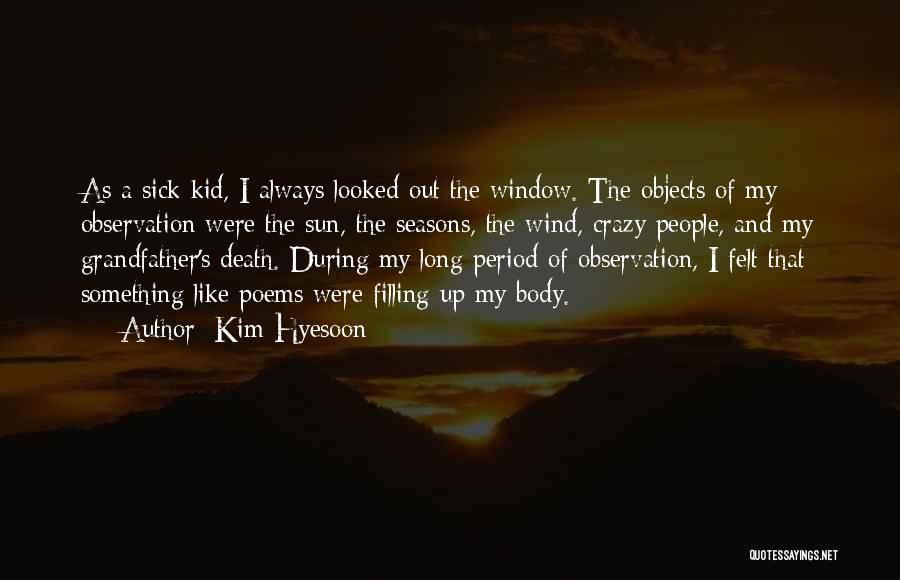 Sick Kid Quotes By Kim Hyesoon