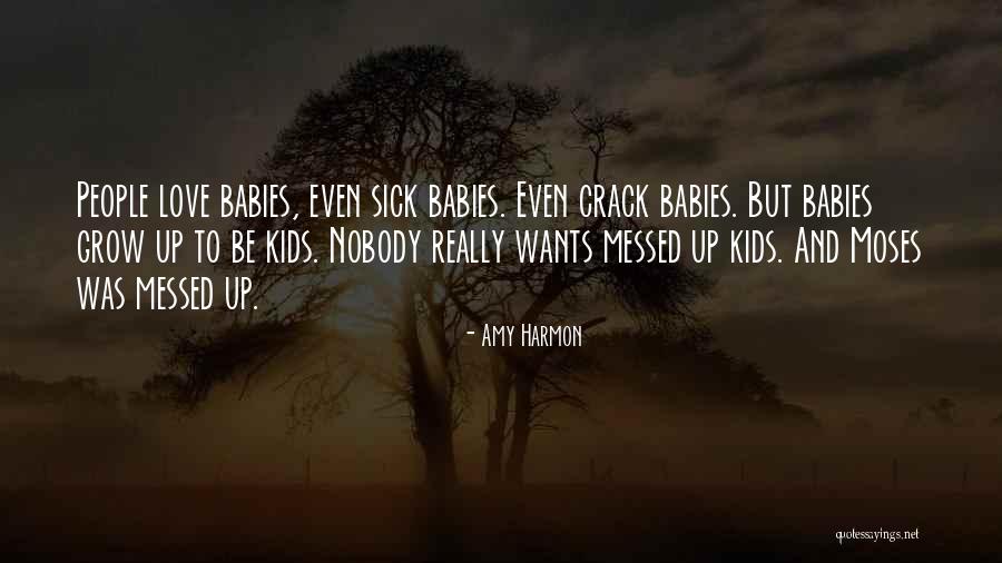 Sick Kids Quotes By Amy Harmon Sick Kids Quotes By Amy Harmon