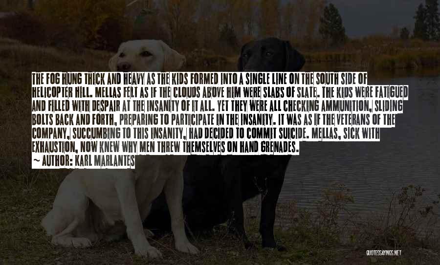 Sick Kids Quotes By Karl Marlantes Sick Kids Quotes By Karl Marlantes