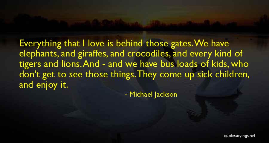 Sick Kids Quotes By Michael Jackson