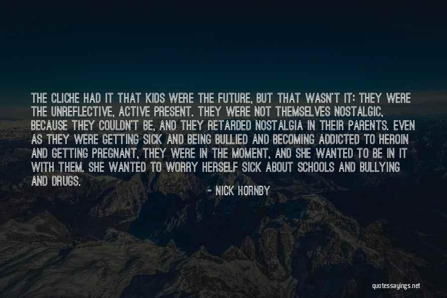 Sick Kids Quotes By Nick Hornby