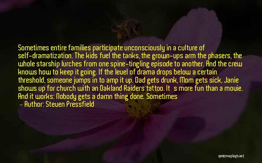 Sick Kids Quotes By Steven Pressfield