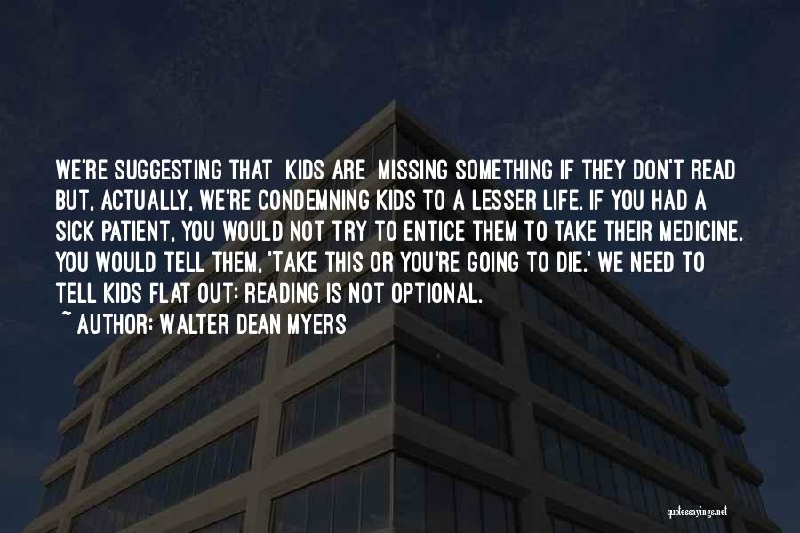 Sick Kids Quotes By Walter Dean Myers Sick Kids Quotes By Walter Dean Myers