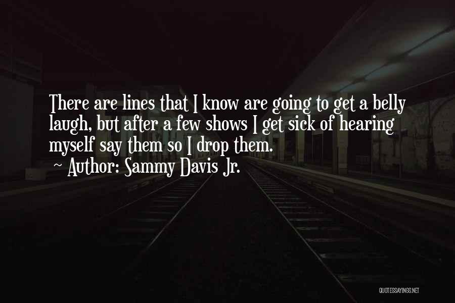 Sick Of Hearing It Quotes By Sammy Davis Jr.