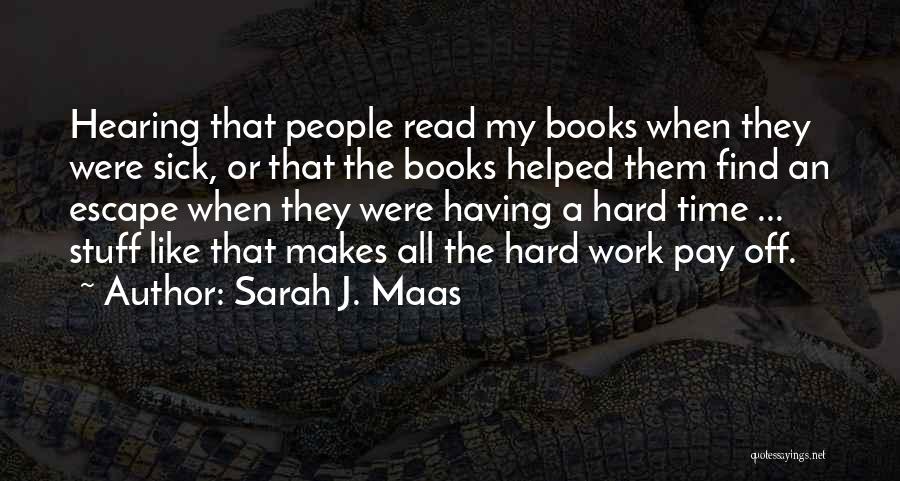 Sick Of Hearing It Quotes By Sarah J. Maas