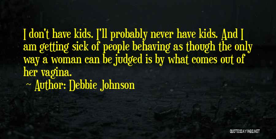 Sick Of Her Quotes By Debbie Johnson