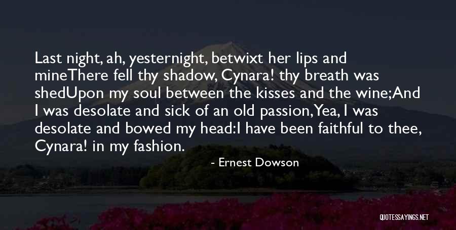 Sick Of Her Quotes By Ernest Dowson